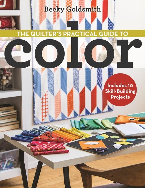 Quilters practical guide to color - includes 10 skill-building projects