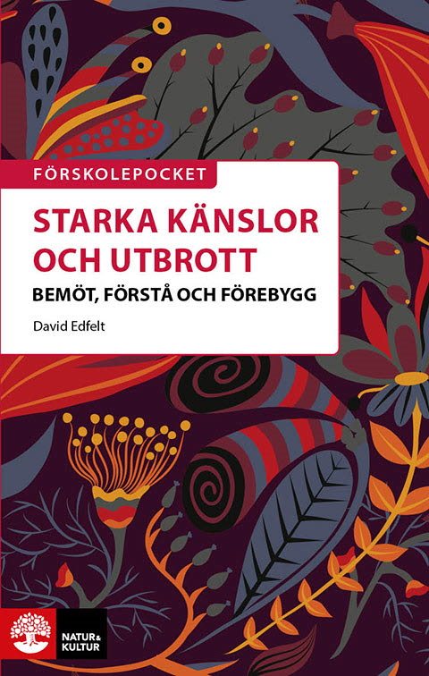 Förskolepocket Starka känslor och utbrott : Bemöt, förstå och förebygg