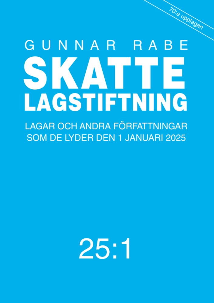 Skattelagstiftning 25:1 : Lagar och andra författningar som de lyder den 1