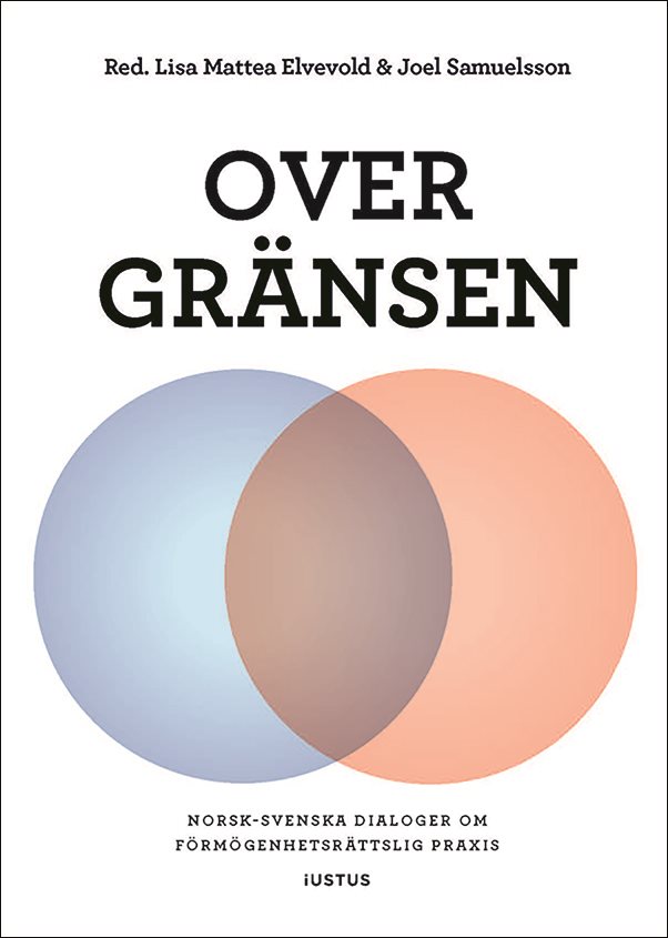 Over gränsen : Norsk-svenska dialoger om förmögenhetsrättslig praxis