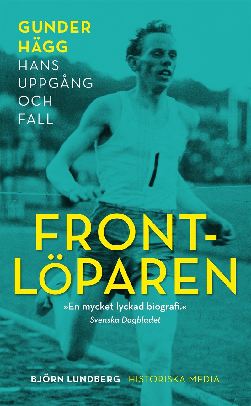 Frontlöparen : Gunder Hägg, hans uppgång och fall