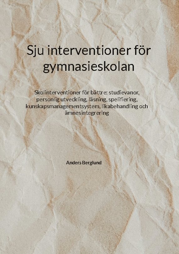 Sju interventioner för gymnasieskolan : Skolinterventioner för bättre: stud