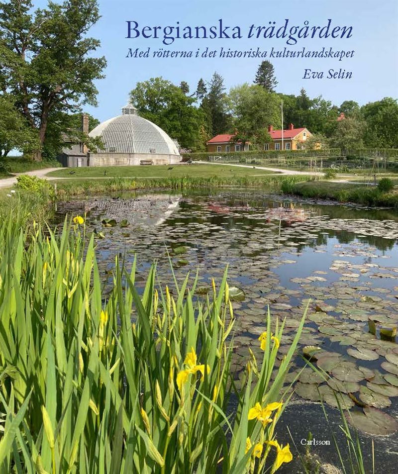 Bergianska trädgården - med rötterna i det historiska kulturlandskapet 