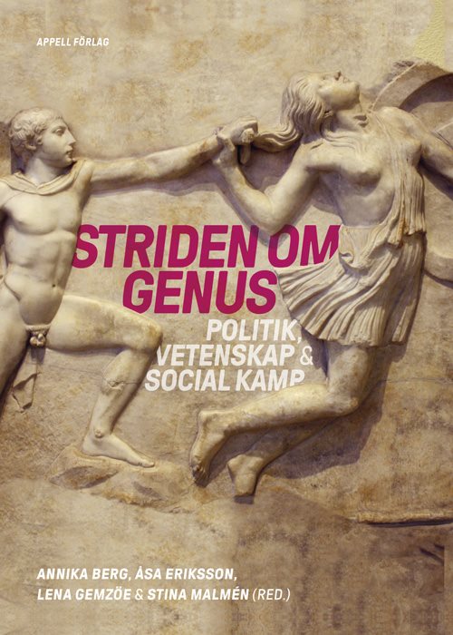 Striden om genus. Politik, vetenskap & social kamp