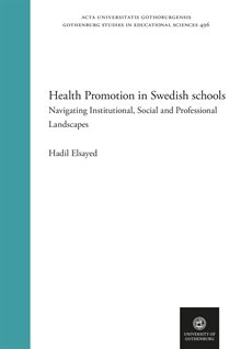 Health Promotion in Swedish Schools: Navigating Institutional, Social and Professional landscapes